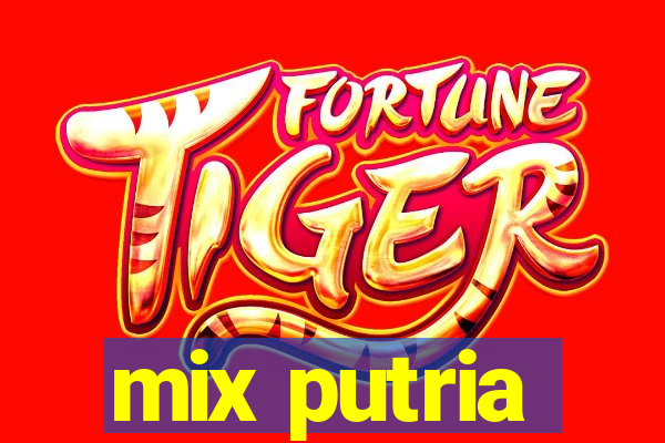 mix putria